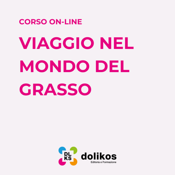 VIAGGIO NEL MONDO DEL GRASSO